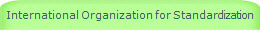 International Organization for Standardization